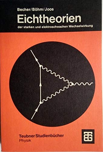 Imagen de archivo de Eichtheorien der Starken und Elektroschwachen Wechselwirkung a la venta por Zubal-Books, Since 1961