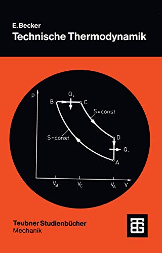 Technische Thermodynamik: Eine Einführung in die Thermo- und Gasdynamik (Teubner Studienbücher Mechanik) (German Edition) - Becker, E.