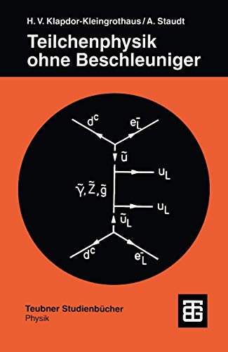 Imagen de archivo de Teilchenphysik ohne Beschleuniger a la venta por Bernhard Kiewel Rare Books