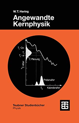 Angewandte Kernphysik: Einführung Und Übersicht (Teubner Studienbücher Physik) (German Edition)