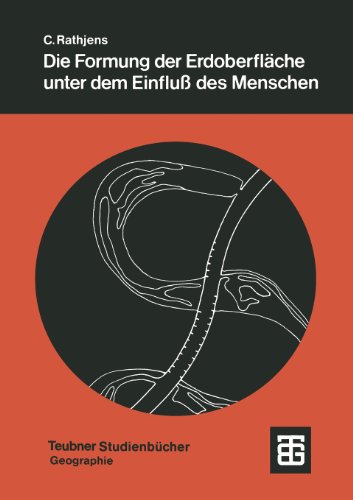 Stock image for Die Formung der Erdoberflche unter dem Einflu des Menschen. Grundzge d. anthropogenet. Geomorphologie. for sale by Bojara & Bojara-Kellinghaus OHG