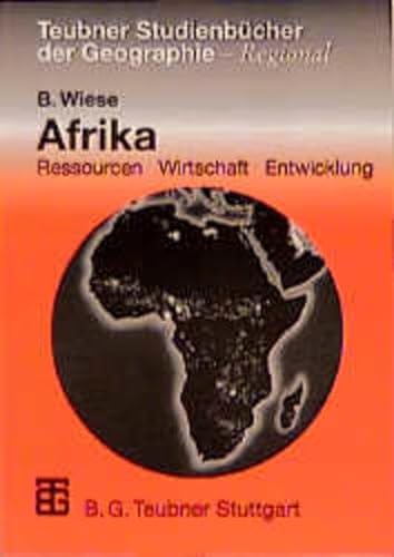 Stock image for Afrika: Ressourcen Wirtschaft Entwicklung (Teubner Studienbcher Geographie - Regional) for sale by medimops