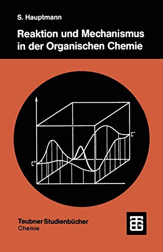 Reaktion und Mechanismus in der organischen Chemie - Hauptmann, Siegfried