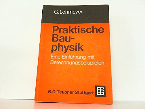 Praktische Bauphysik: Eine Einführung mit Berechnungsbeispielen