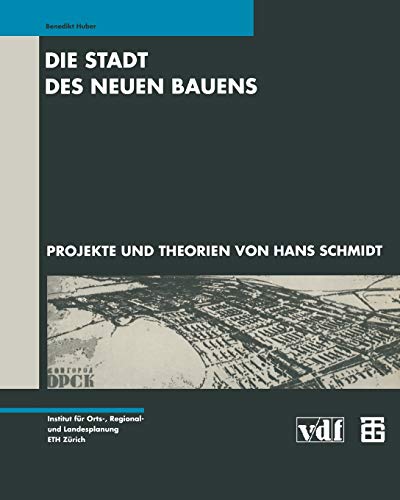 Stock image for Die Stadt des Neuen Bauens: Projekte und Theorien von Hans Schmidt (German Edition) for sale by GF Books, Inc.