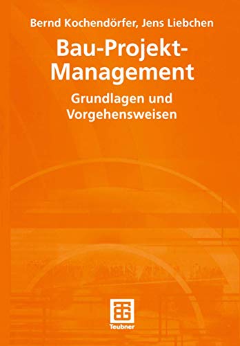 Beispielbild fr Bau-Projekt-Management. : Grundlagen und Vorgehensweisen. zum Verkauf von Buchpark