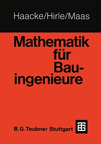 Mathematik für Bauingenieure . 2.,neubearbeitete Auflage . Mit 365 Bildern, 266 Beispielen, 302 A...