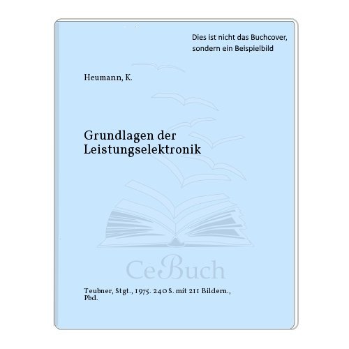 Stock image for Grundlager der Leistungselektronik for sale by Versandantiquariat Felix Mcke