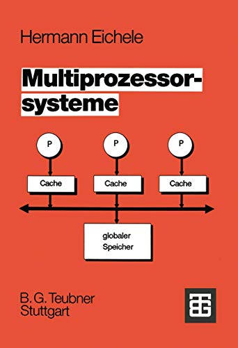 Multiprozessorsysteme. Eine Einführung in die Konzepte der modernen Mikrocomputer- und Rechnertec...