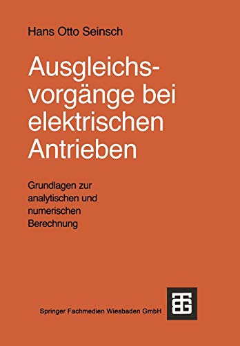 9783519061366: Ausgleichsvorgnge bei elektrischen Antrieben: Grundlagen zur analytischen und numerischen Berechnung