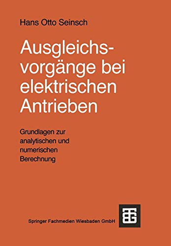 9783519061366: Ausgleichsvorgnge bei elektrischen Antrieben: Grundlagen zur analytischen und numerischen Berechnung (German Edition)