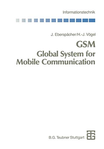 GSM Global System for Mobile Communication. Vermittlung, Dienste und Protokolle in digitalen Mobi...