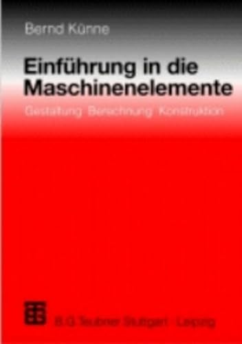 Beispielbild fr Einfhrung in die Maschinenelemente. Gestaltung, Berechnung, Konstruktion zum Verkauf von medimops