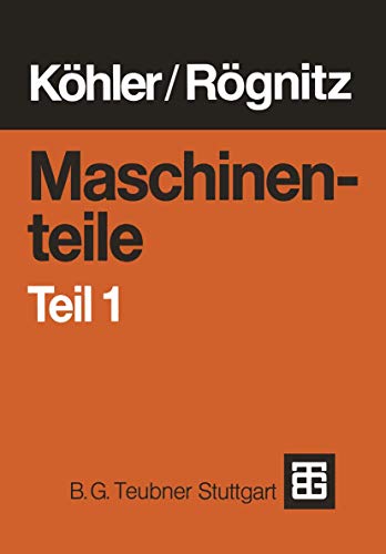 Beispielbild fr Khler, Gnter /Rgnitz, Hans: Maschinenteile. Hrsg. v. Pokorny, Joachim. zum Verkauf von Buchpark