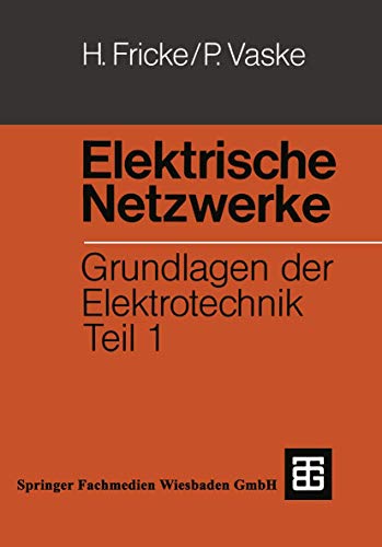 Beispielbild fr Elektrische Netzwerke Grundlagen der Elektrotechnik Teil 1 zum Verkauf von Buchpark