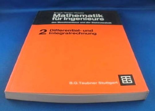 Stock image for Mathematik fr Ingenieure des Maschinenbaus und der Elektrotechnik. - T. 2., Differential- und Integralrechnung for sale by NEPO UG