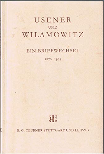 Stock image for USENER UND WILAMOWITZ Ein Briefwechsel 1870-1905 for sale by Ancient World Books