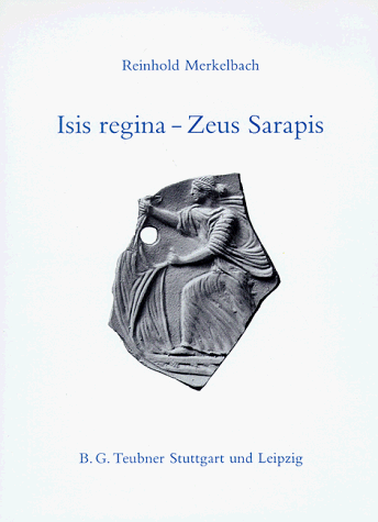 9783519074274: Isis Regina - Zeus Sarapis: Die griechisch-gyptische Religion nach den Quellen dargestellt