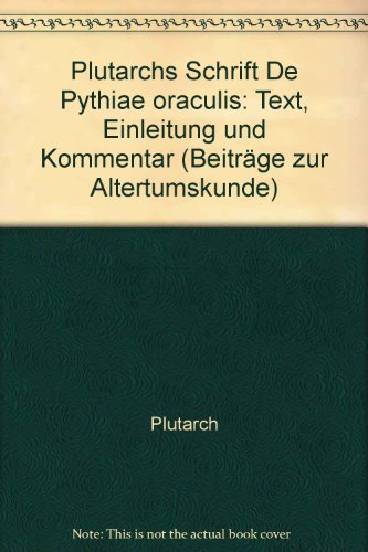 Plutarchs SchriftDe Pythiae oraculis: Text, Einleitung und Kommentar (German Edition) (9783519074571) by [???]