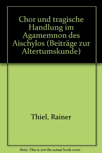 9783519074847: Chor und tragische Handlung im "Agamemnon" des Aischylos (German Edition)