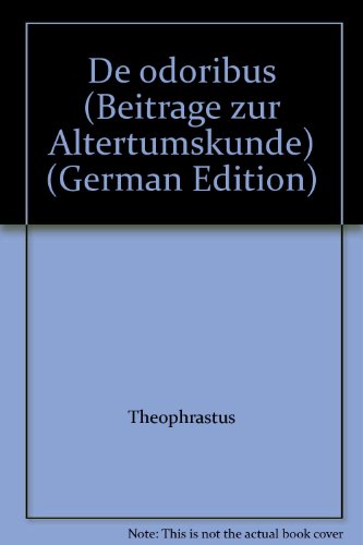 Imagen de archivo de Theophrast De odoribus: Edition, ubersetzung, Kommentar (Beitrage zur Altertumskunde) (German Edition) a la venta por Avol's Books LLC