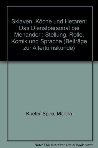 9783519076421: Sklaven, Kche und Hetren: Das Dienstpersonal bei Menander: Stellung, Rolle, Komik und Sprache (Beitrge zur Altertumskunde)