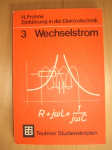 Stock image for Einfhrung in die Elektrotechnik - Teubner Studienskripten - Band 3 - Wechselstrom for sale by Versandantiquariat Felix Mcke