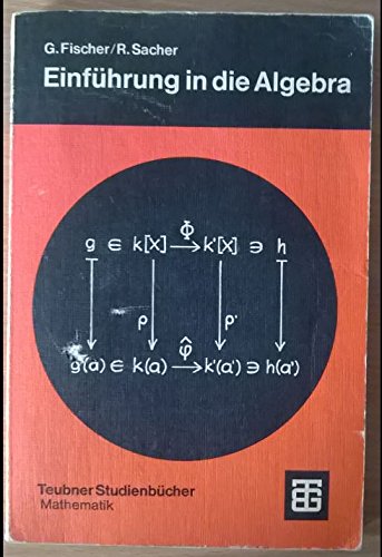 9783519120537: Einführung in die Algebra : mit zahlr. Beispielen. - Fischer Gerd und Reinhard Sacher