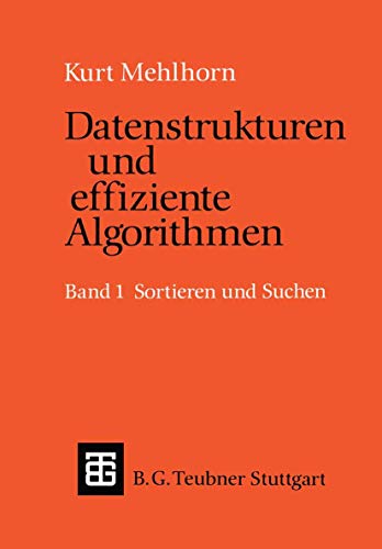 9783519122555: Datenstrukturen und effiziente Algorithmen: Band 1: Sortieren und Suchen (Leitfden und Monographien der Informatik) (German Edition)