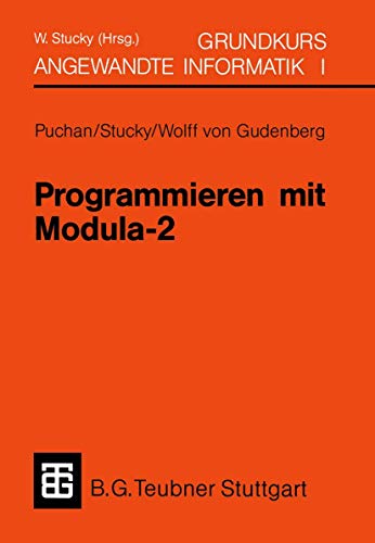 Stock image for Grundkurs Angewandte Informatik, in 4 Bdn., Bd.1, Programmieren mit Modula 2 for sale by medimops