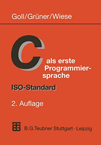 9783519129998: C als erste Programmiersprache: ISO-Standard - Goll, Joachim