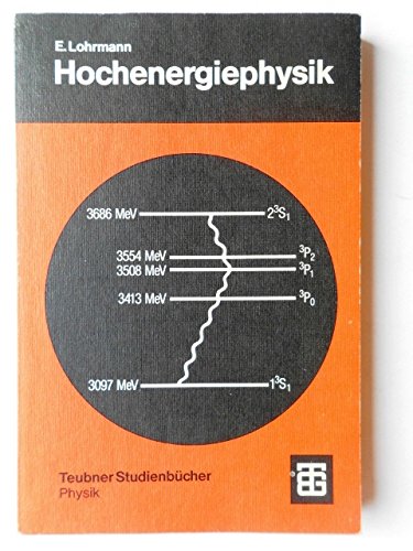 9783519130437: Hochenergiephysik. 2., neubearbeitete und erweiterte Auflage. Mit 98 Figuren und 25 Tabellen.