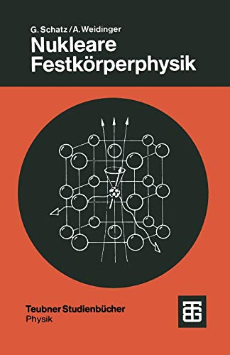 9783519130796: Nukleare Festkrperphysik: Kernphysikalische Memethoden und ihre Anwendungen (German Edition): Kernphysikalische Messmethoden Und Ihre Anwendungen