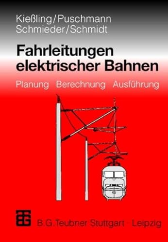 Fahrleitungen elektrischer Bahnen. Planung. Berechnung. AusfÃ¼hrung. (9783519161776) by KieÃŸling, Friedrich; Puschmann, Rainer; Schmieder, Axel