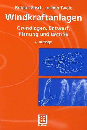 Beispielbild fr Windkraftanlagen: Grundlagen und Entwurf zum Verkauf von Versandantiquariat Felix Mcke