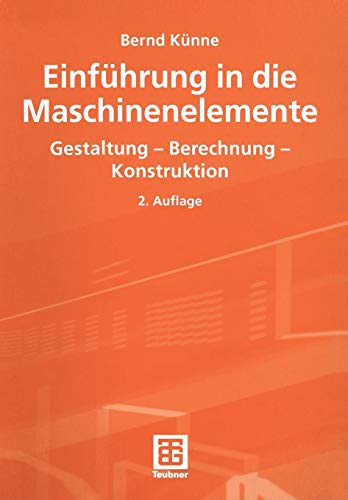 9783519163350: Einfuhrung in Die Maschinenelemente: Gestaltung - Berechnung - Konstruktion