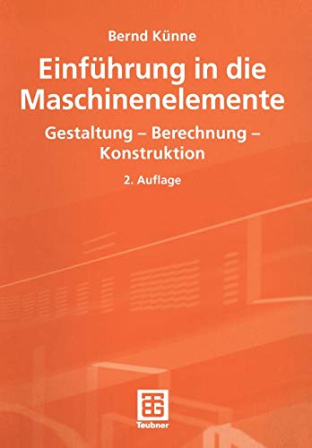 Stock image for Einfhrung in die Maschinenelemente. Gestaltung - Berechnung - Konstruktion for sale by medimops
