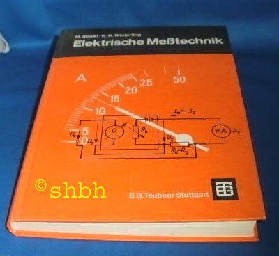 Imagen de archivo de Leitfaden der Elektrotechnik. Band IV. Elektrische Messtechnik: mit 324 Bildern und 39 Beispielen. Von Melchior Stckl und Karl Heinz Winterling. Unter Mitw. von Hans Fricke u. a. . Hrsg. von Paul Vaske u. Hans Fricke a la venta por Sigrun Wuertele buchgenie_de