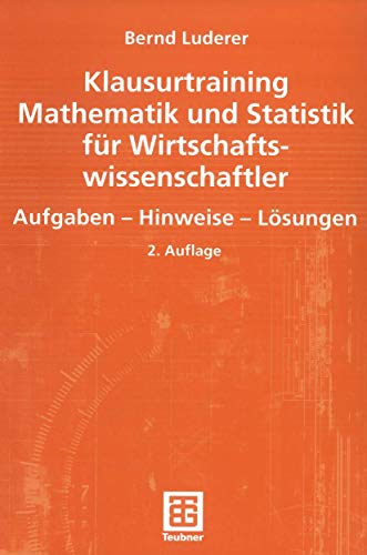 Beispielbild fr Klausurtraining Mathematik und Statistik fr Wirtschaftswissenschaftler : Aufgaben - Hinweise - Lsungen zum Verkauf von Buchpark