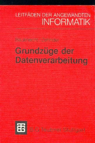 Stock image for Grundzge der Datenverarbeitung. Leitfden der angewandten Informatik for sale by Deichkieker Bcherkiste