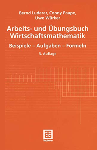 Stock image for Arbeits- und bungsbuch Wirtschaftsmathematik. Beispiele - Aufgaben - Formeln for sale by medimops