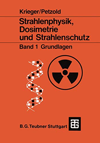 Strahlenphysik, Dosimetrie und Strahlenschutz I. Grundlagen - Hanno Krieger