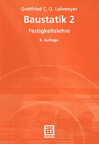 Baustatik, in 2 Tln., Tl.2, Festigkeitslehre - G.C.O. Lohmeyer