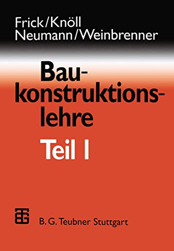 Baukonstruktionslehre Teil 1 - Frick/Knöll, Neumann und Weinbrenner