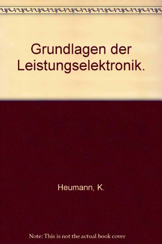 Grundlagen der Leistungselektronik.