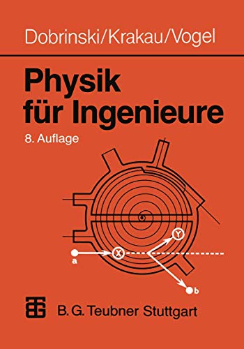 Physik für Ingenieure. - Dobrinski, Paul, Gunter Krakau und Anselm Vogel,