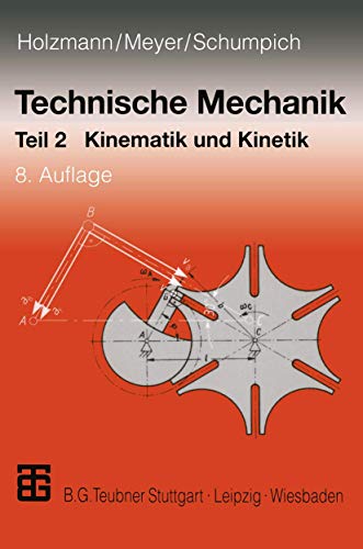 Technische Mechanik. Teil 2 Kinematik und Kinetik (9783519265214) by Holzmann, GÃ¼nther; Meyer, Heinz; Schumpich, Georg