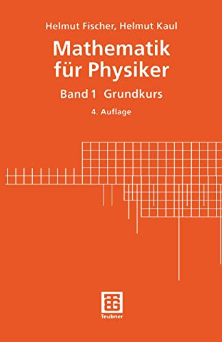 Mathematik für Physiker Band 1: Grundkurs - Fischer, Helmut und Helmut Kaul