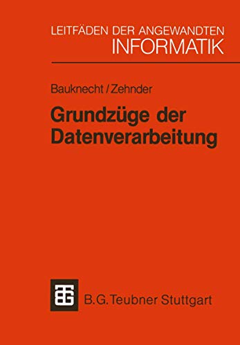 9783519324508: Grundzge der Datenverarbeitung: Methoden und Konzepte fr die Anwendungen: 4 (Leitfden und Monographien der Informatik)