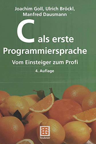 Stock image for C als erste Programmiersprache. : ISO-Standard. for sale by Buchpark